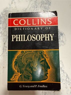 Collins Dictionary of Philosophy by G. Vesey and P.Foulkes